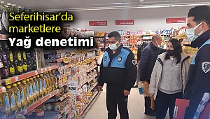 Seferihisar Belediyesi'nden marketlere yağ denetimi