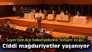 Soyer'den ilçe belediyelerine tohum ricası: Ciddi mağduriyetler yaşanıyor