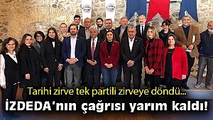 Tarihi zirve tek partili zirveye döndü! İZDEDA'nın çağrısı yarım kaldı!