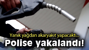 Yanık yağdan akaryakıt yapacaktı, polise yakalandı!