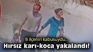 8 ilçede 63 ayrı hırsızlığa karışan karı-koca yakalandı