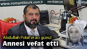 Abdullah Polat'ın acı günü! Annesi vefat etti