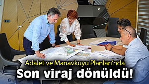 Adalet ve Manavkuyu Planları’nda son viraj dönüldü!