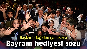 Başkan İduğ'dan çocuklara bayram hediyesi sözü