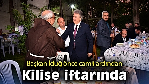 Başkan İduğ önce camii ardından kilise iftarında