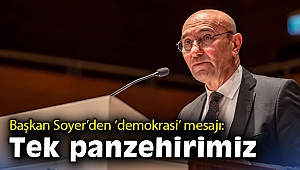 Başkan Soyer’den ‘demokrasi’ mesajı: Tek panzehirimiz
