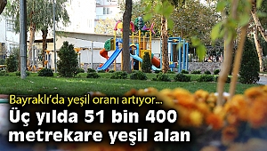 Bayraklı’nın yeşil oranı artıyor