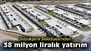 Büyükşehir Belediyesi’nden 38 milyon liralık yatırım
