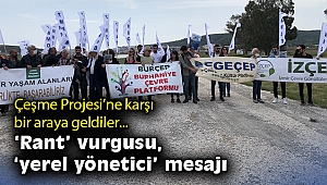 'Çeşme Projesi'ne karşı bir araya geldiler: 'Rant' vurgusu, 'yerel yönetici' mesajı