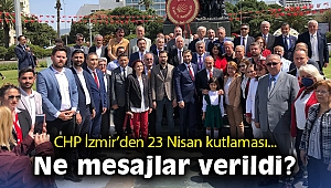 CHP İzmir'den 23 Nisan kutlaması: Ne mesajlar verildi?