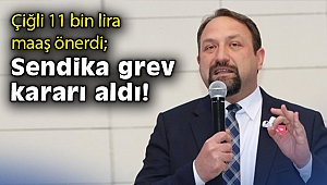 Çiğli 11 bin lira maaş önerdi; sendika grev kararı aldı!