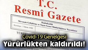 Covid-19 salgınında normalleşme tedbirlerini içeren genelge yürürlükten kaldırıldı