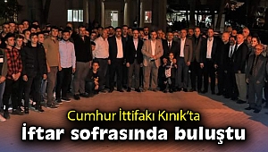 Cumhur İttifakı Kınık'ta iftar sofrasında buluştu