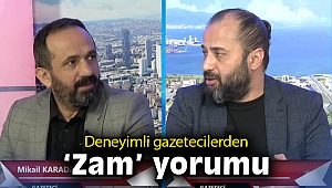 Deneyimli gazetecilerden 'zam' yorumu