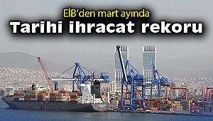 EİB'den mart ayında tarihi ihracat rekoru