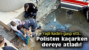 Gasp şüphelisi, polisten kaçarken dereye atladı
