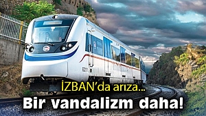 İZBAN'da arıza… Bir vandalizm daha!