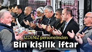 İZDENİZ personelinden bin kişilik iftar