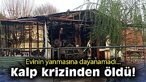 İzmir'de evi yanan adam kalp krizinden öldü