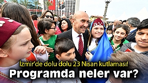 İzmir’de Ulusal Egemenlik ve Çocuk Bayramı için dolu dolu program