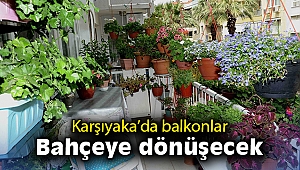Karşıyaka’da balkonlar bahçeye dönüşecek