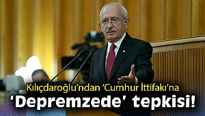 Kılıçdaroğlu’ndan ‘Cumhur İttifakı’na ‘depremzede’ tepkisi!