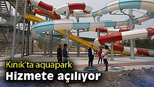 Kınık’ta aquapark hizmete açılıyor