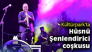 Kültürpark'ta Hüsnü Şenlendirici coşkusu