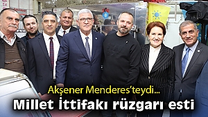 Menderes’te Millet İttifakı rüzgarı esti