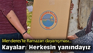 Menderes’te Ramazan dayanışması… Kayalar: Herkesin yanındayız