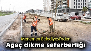 Menemen Belediyesi’nden ağaç dikme seferberliği
