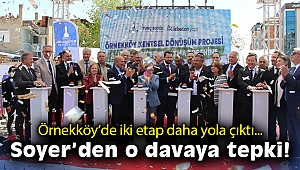 Örnekköy’de iki etap daha yola çıktı! Soyer’den o davaya tepki!