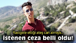 Rastgele ateş ederek 18 yaşındaki genci öldüren zanlıya istenen ceza belli oldu