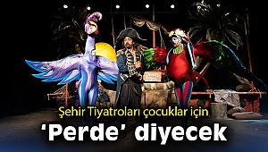 Şehir Tiyatroları çocuklar için “perde” diyecek