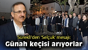 Sürekli’den ‘Selçuk’ mesajı: Günah keçisi arama noktasına geldiler