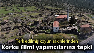 Terk edilmiş köyün sakinlerinden korku filmi yapımcılarına tepki
