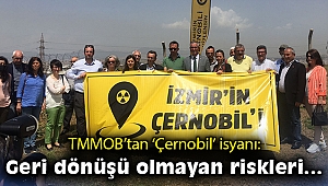 TMMOB'tan ‘Çernobil’ isyanı: Geri dönüşü olmayan riskleri…