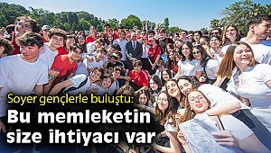 19 Mayıs öncesinde gençlerle bir araya geldi! Soyer: Bu memleketin size ihtiyacı var