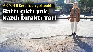 AK Partili Keseli'den yol tepkisi: