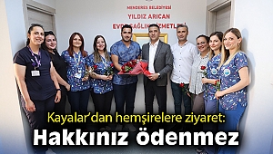Başkan Kayalar’dan hemşirelere ziyaret