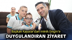 Başkan Kayalar’dan minik Engin'e duygulandıran ziyaret