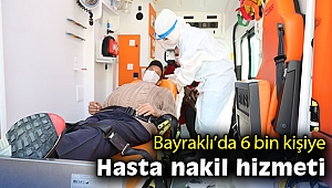 Bayraklı Belediyesi'nden 6 bin kişiye hasta nakil hizmeti