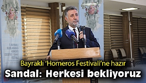 Bayraklı ‘Homeros Festivali’ne hazır