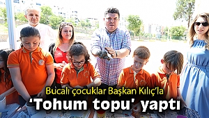 Bucalı çocuklar Başkan Kılıç’la “tohum topu” yaptı