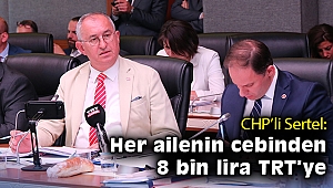 CHP’li Sertel: Her ailenin cebinden 8 bin lira TRT’ye