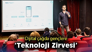 Dijital çağda gençlere “Teknoloji Zirvesi”