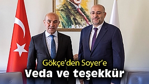 Gökçe’den Soyer’e veda ve teşekkür