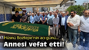 Hüsnü Boztepe'nin acı günü… Annesi vefat etti!