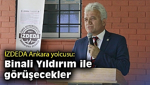 İZDEDA Ankara yolcusu: Binali Yıldırım ile görüşecekler