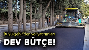 İzmir Büyükşehir Belediyesi’nden yol yatırımları için dev bütçe